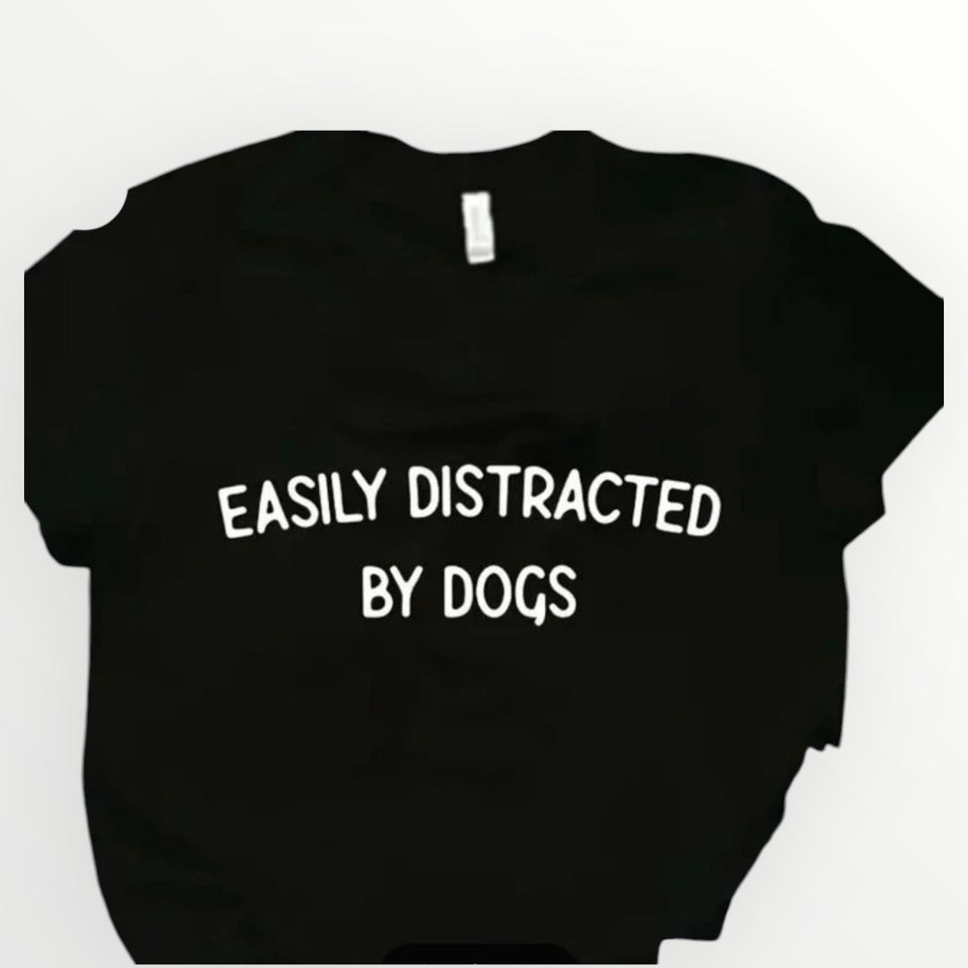 Easily Distracted by Dogs Tee
