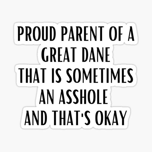 Proud Parent of a Great Dane