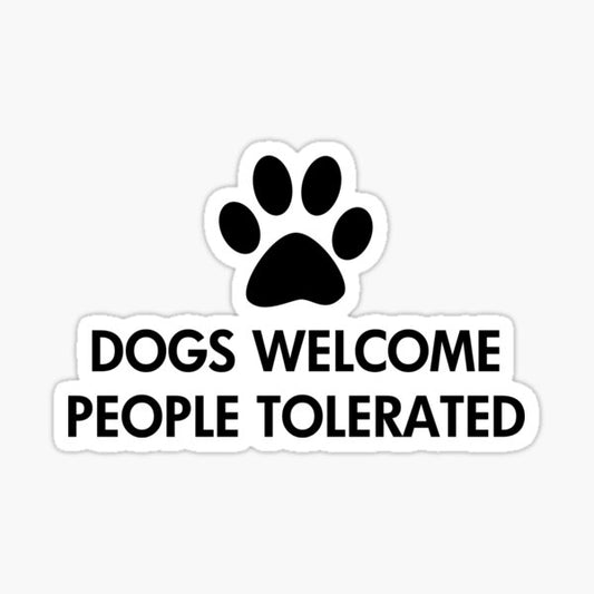 Dogs welcome, people tolerated
